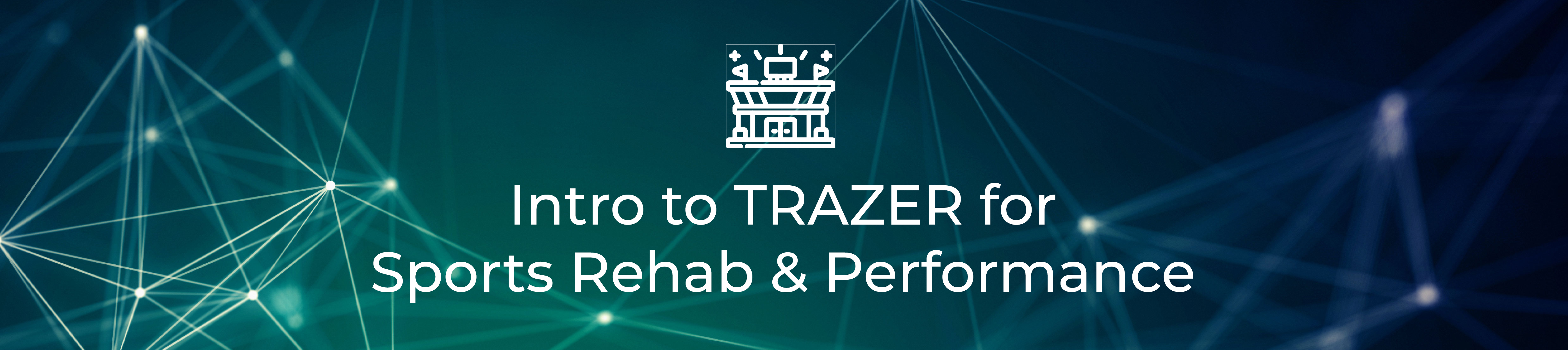 TRAZER for Sports Rehab & Performance