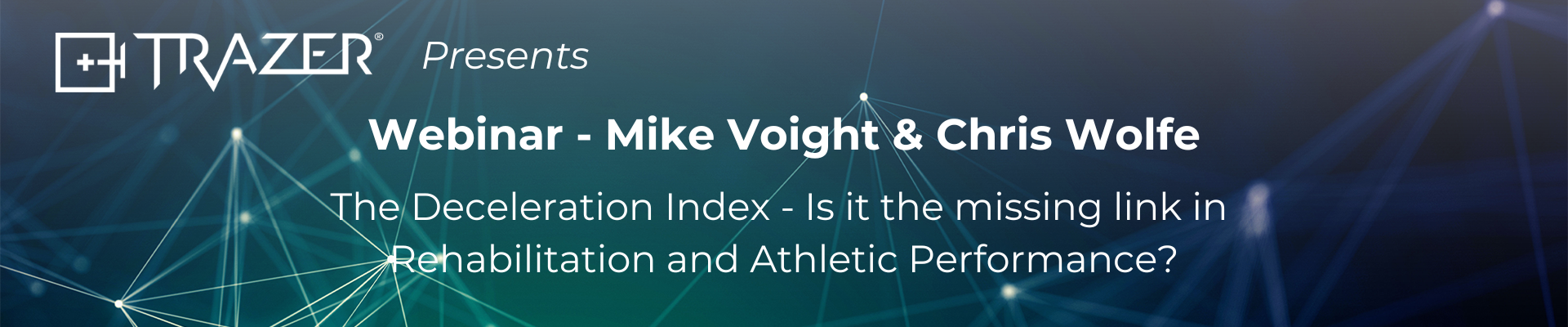 Webinar - Mike Voight & Chris Wolfe The Deceleration Index - Is it the missing link in Rehabilitation and Athletic Performance